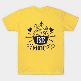 Be mine Valentines day T-Shirt